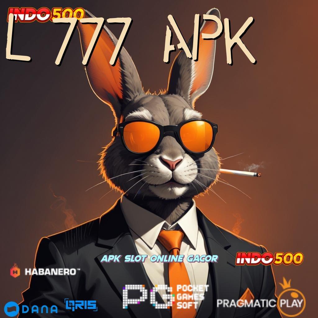 L 777 APK ➳ peluang menang setiap hari