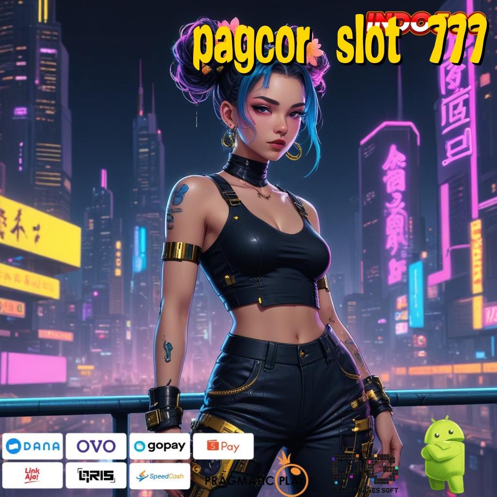 PAGCOR SLOT 777 basis kerja stabil dengan jalur cepat untuk maxwin hari ini