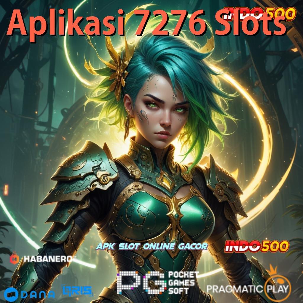 Aplikasi 7276 Slots