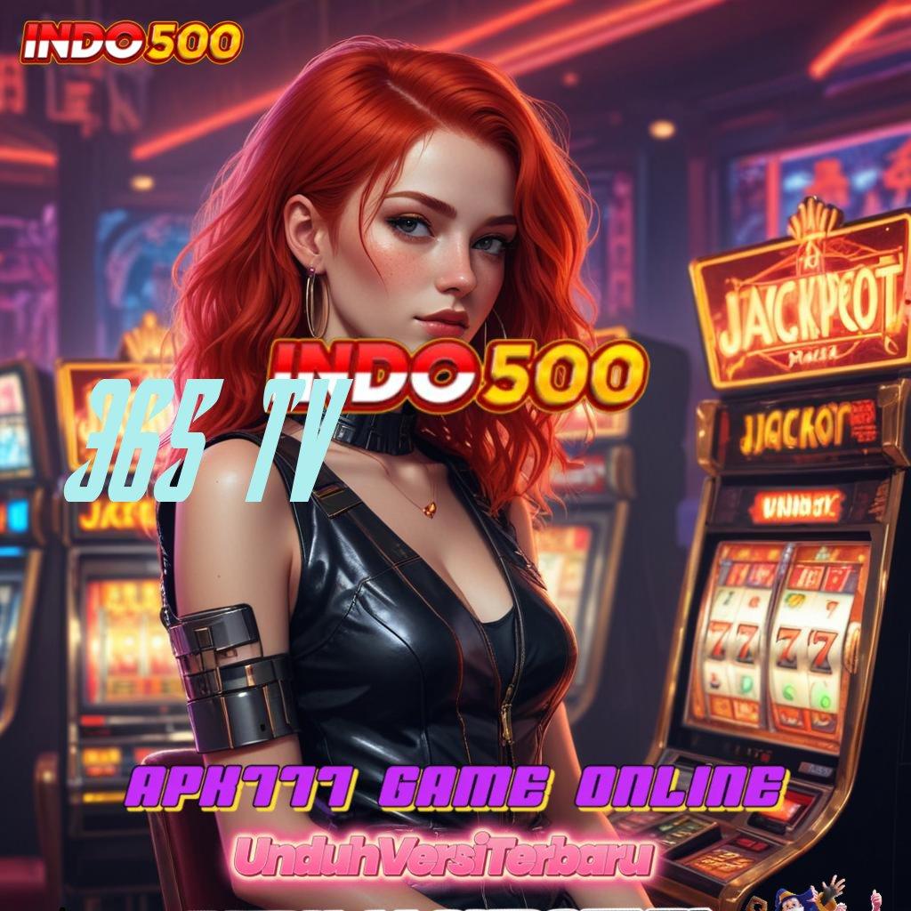 365 TV ➤ link alternatif resmi slot gacor 777, login game online praktis