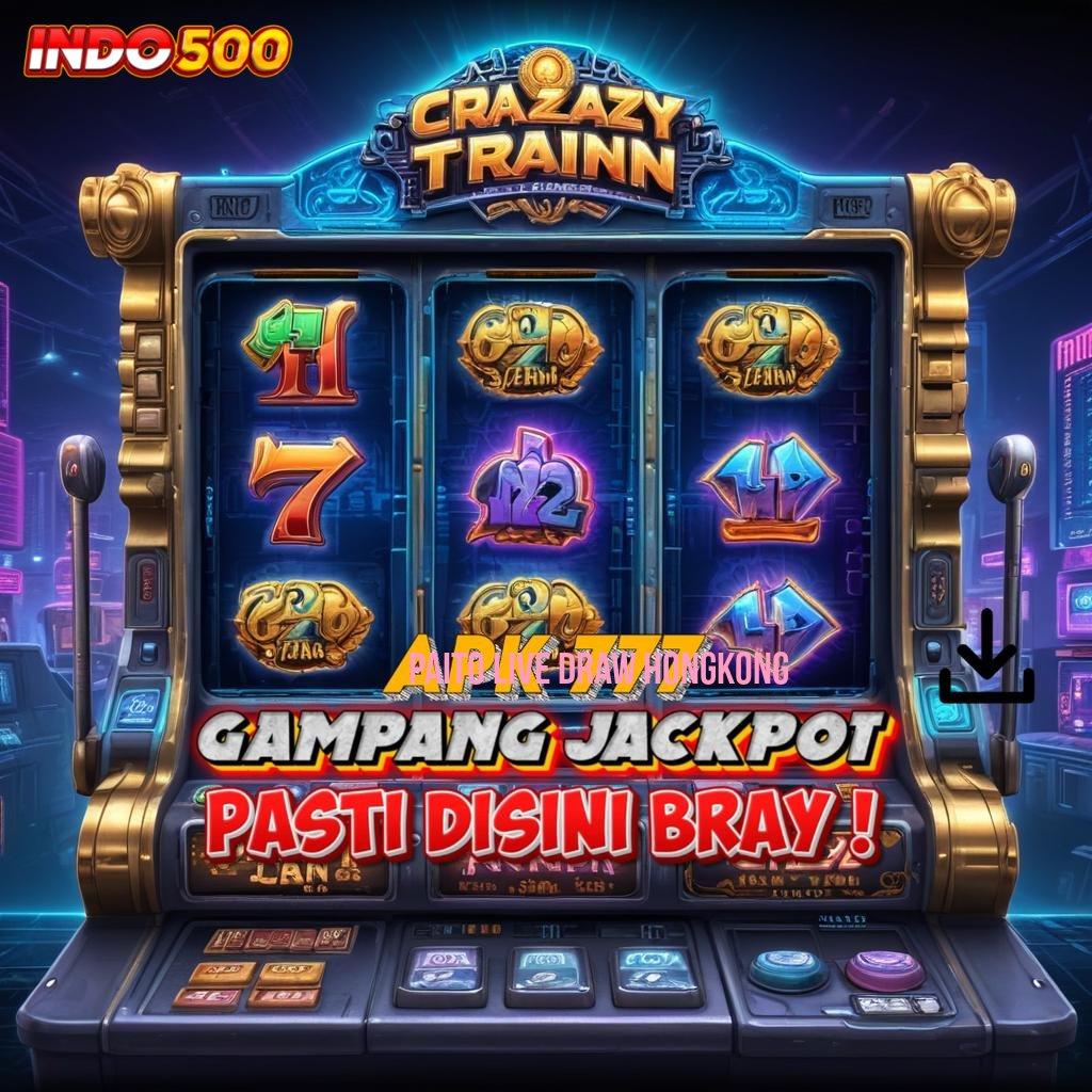 PAITO LIVE DRAW HONGKONG → tidak mungkin gagal pasti kaya