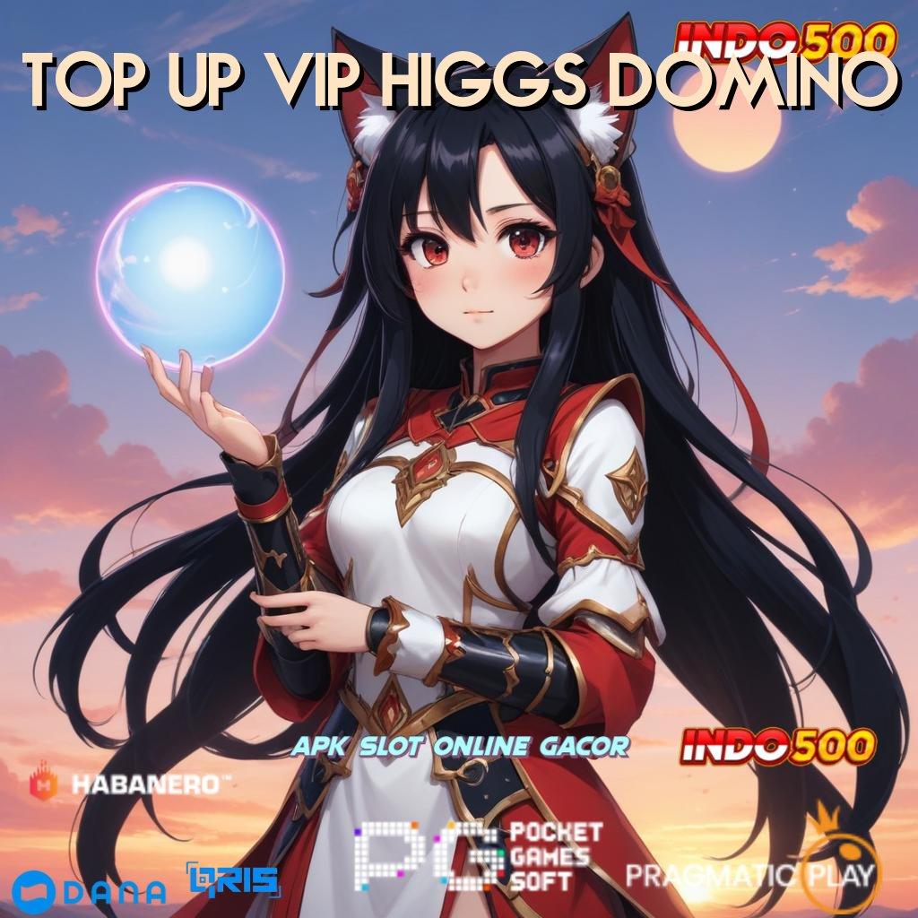 TOP UP VIP HIGGS DOMINO ➿ Dp Ewallet 20rb Download Apk Android Stabil Tanpa Mod