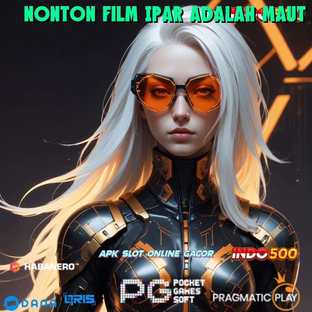 Nonton Film Ipar Adalah Maut