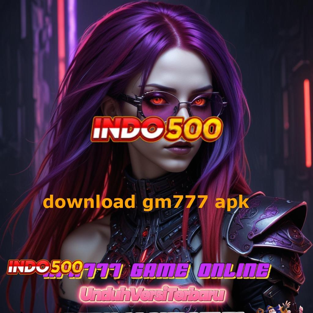 DOWNLOAD GM777 APK 🥇 Kemenangan Besar dengan Deposit BRI 5 Ribu