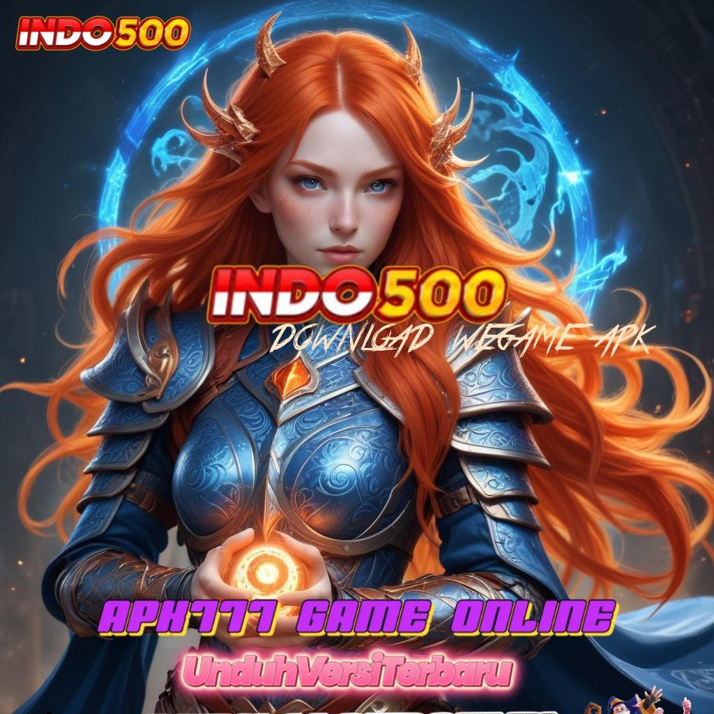 DOWNLOAD WEGAME APK 💥 Paket Mega Kaya dengan Scatter Tanpa Henti