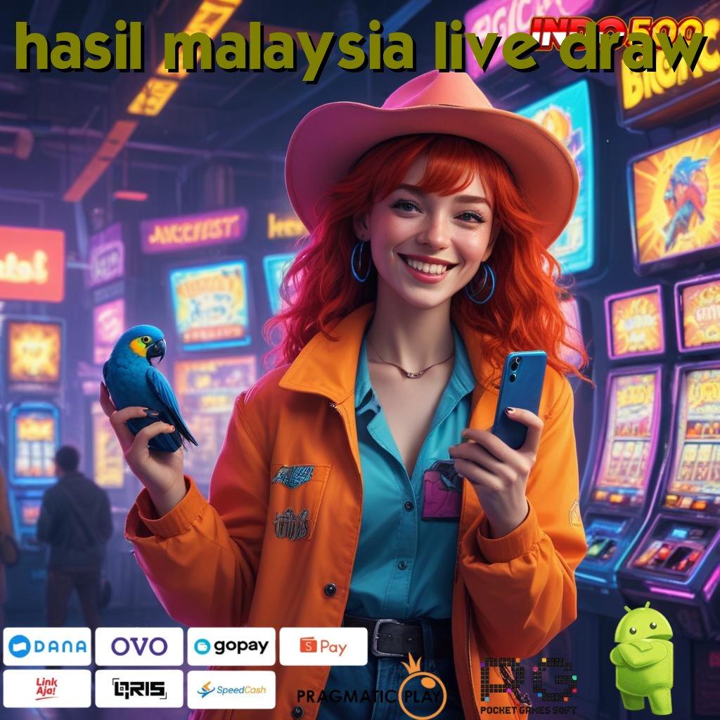 HASIL MALAYSIA LIVE DRAW unduh android game gacor versi terbaik hari ini