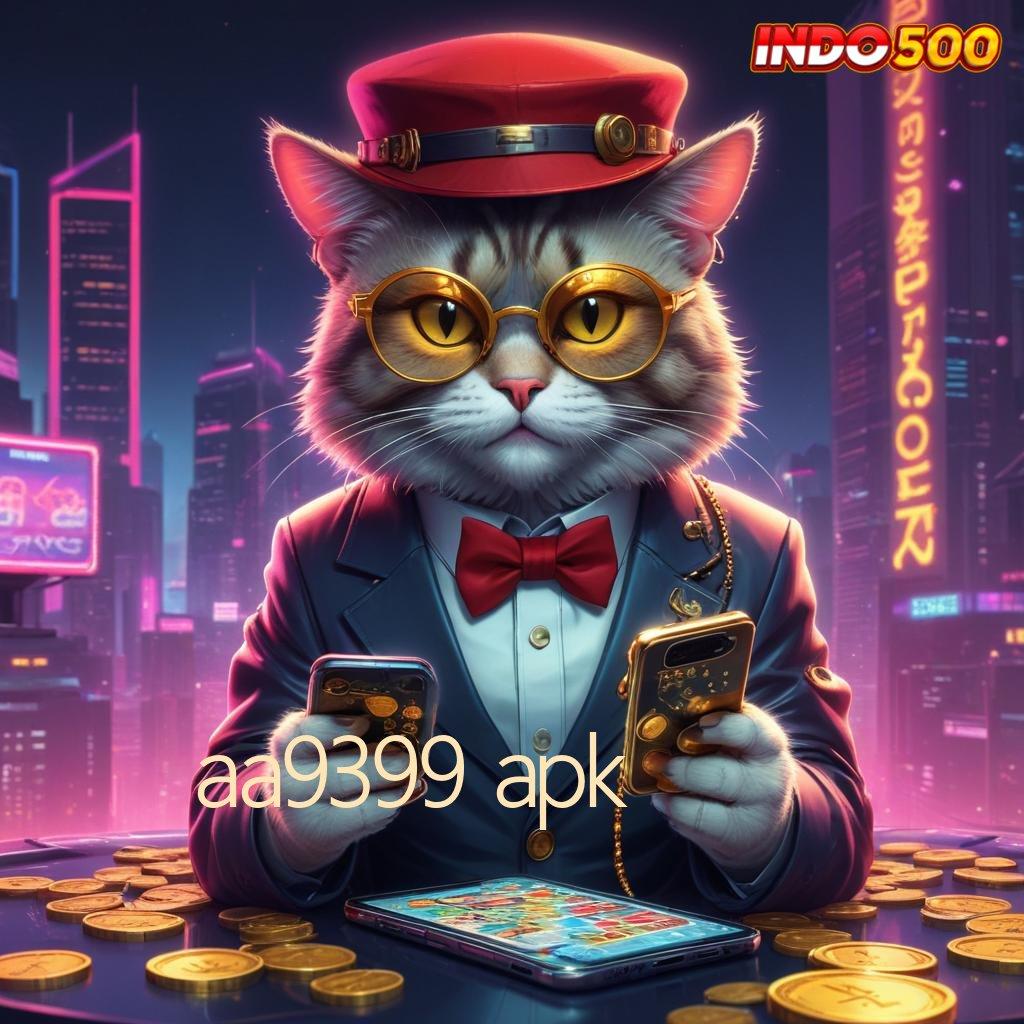 AA9399 APK ⇏ rangka kerja pondasi digital platform digital pelat antarmuka