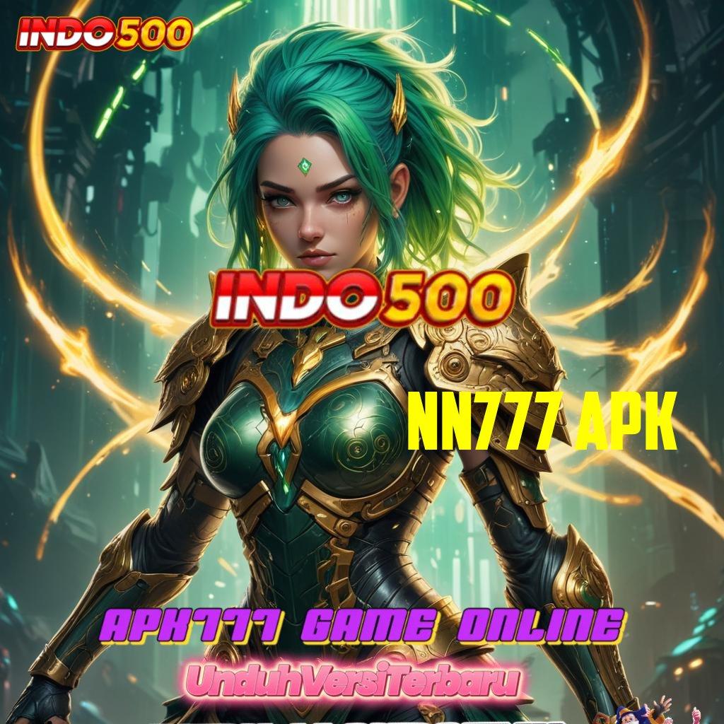 NN777 APK ➿ tarik tunai lancar terus akun baru utama kaya putar