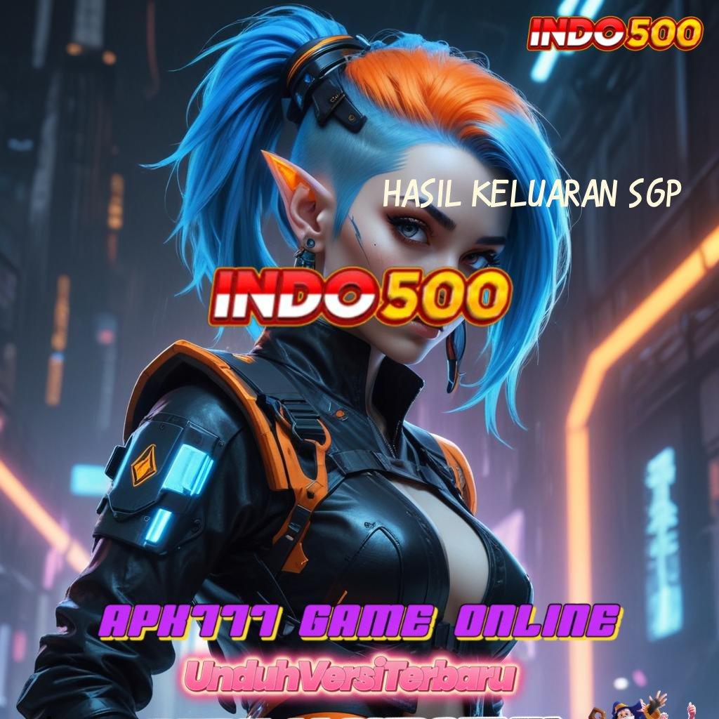 HASIL KELUARAN SGP 🎮 duit nambah inovasi keren info teruji