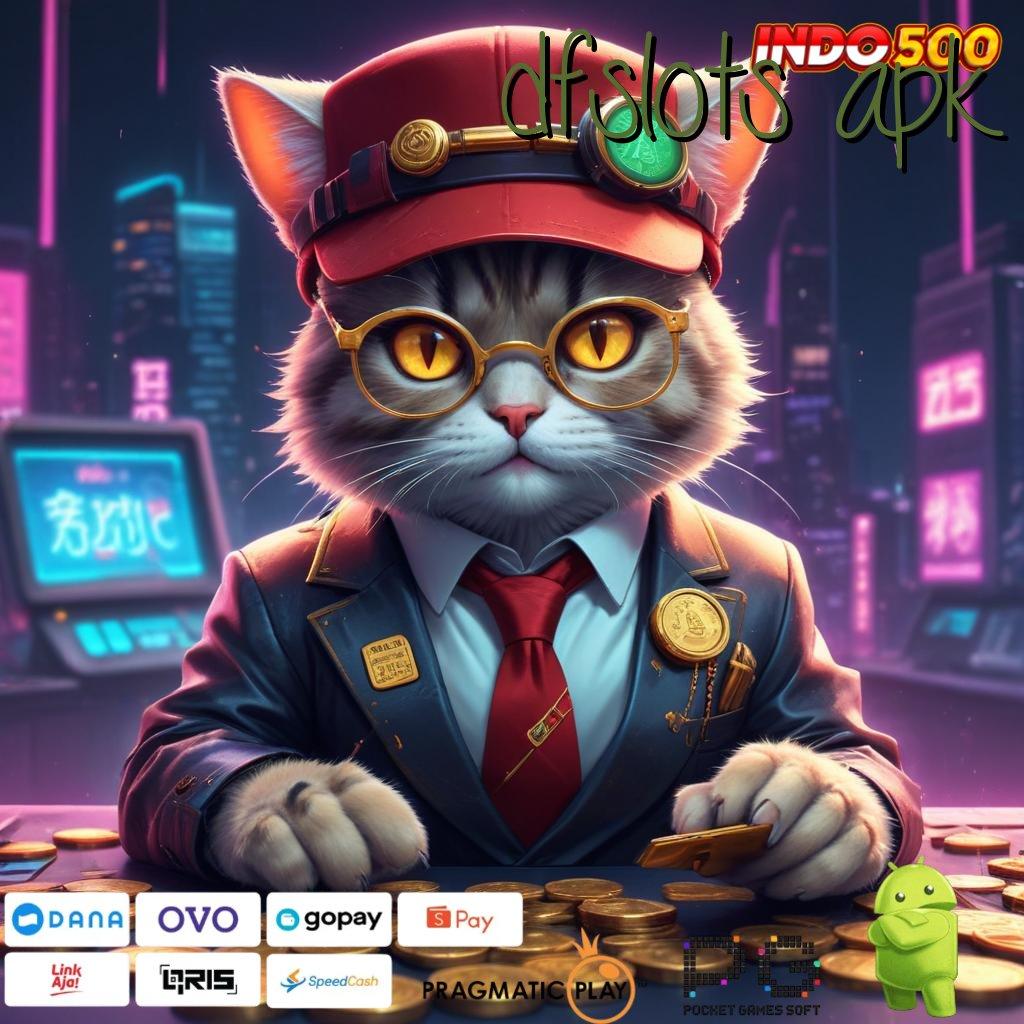 DFSLOTS APK Aplikasi Terdepan Dengan Jackpot