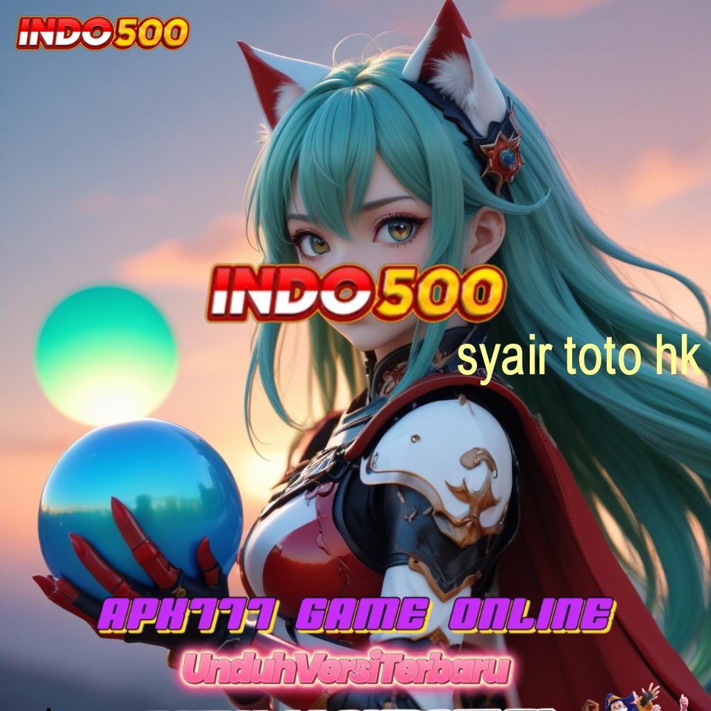 SYAIR TOTO HK 🔎 Unduh APK Slot Untuk Spin Tanpa Potongan