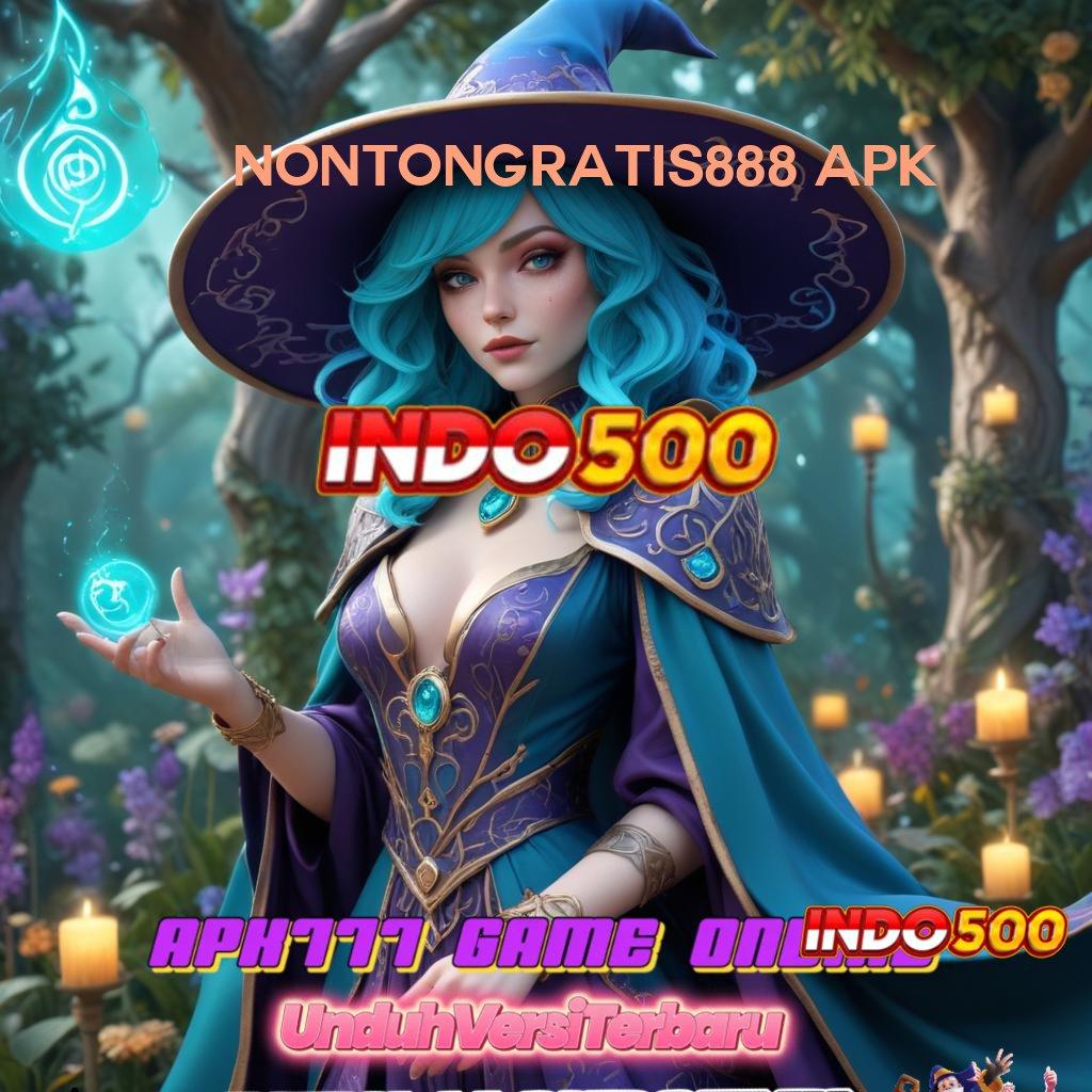 NONTONGRATIS888 APK ✧ Kejutan Besar untuk Member Baru Bonus Kilat!