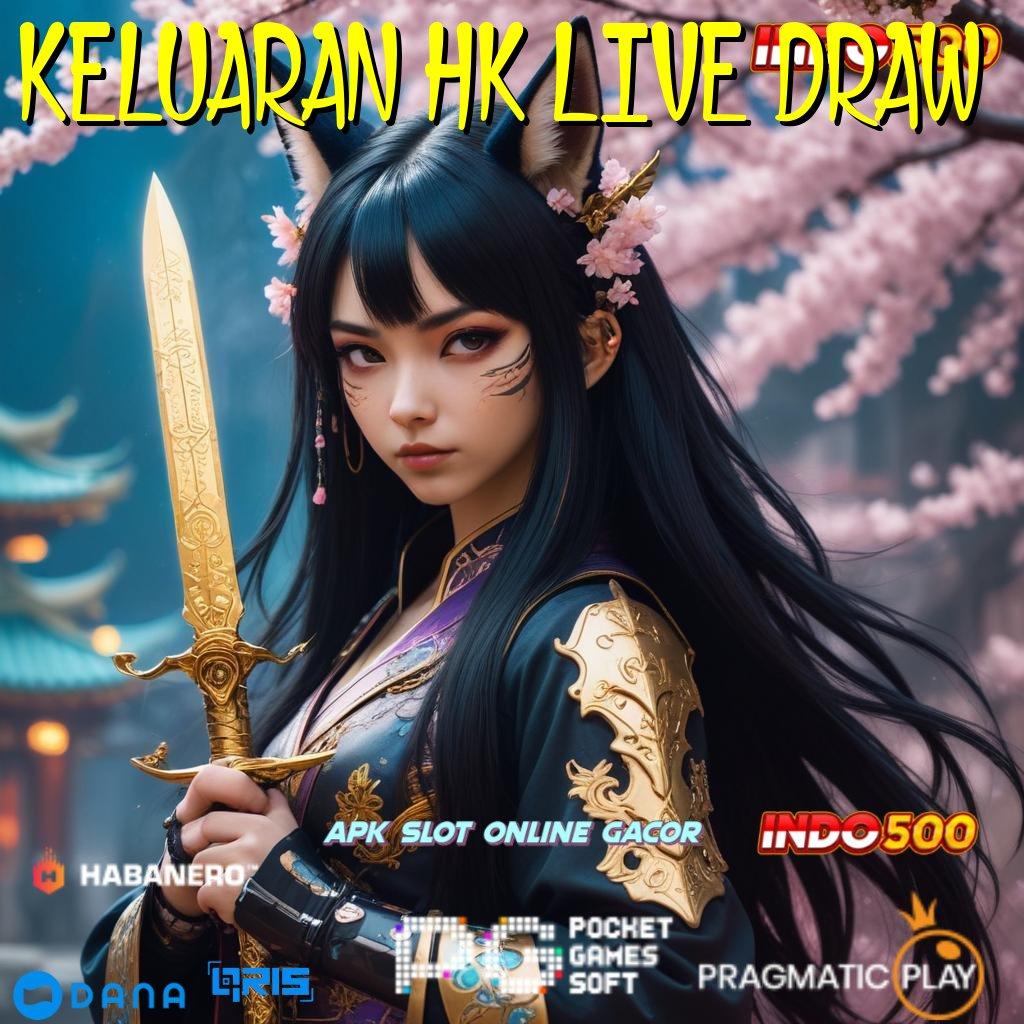 KELUARAN HK LIVE DRAW ➤ Dp Dana 15k Dapatkan Aplikasi Uang Riil di Android