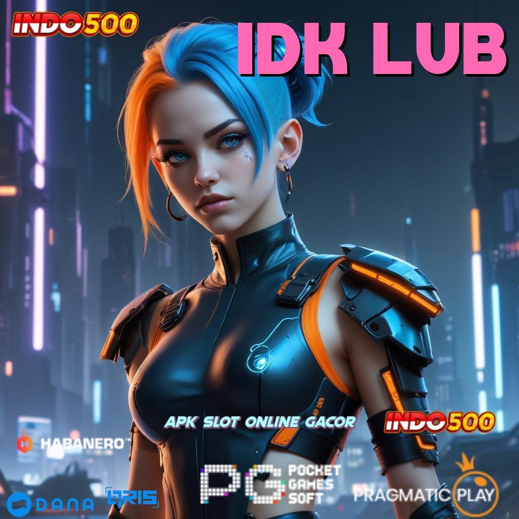 IDK LUB | Langsung Dana RTP Besar Thailand