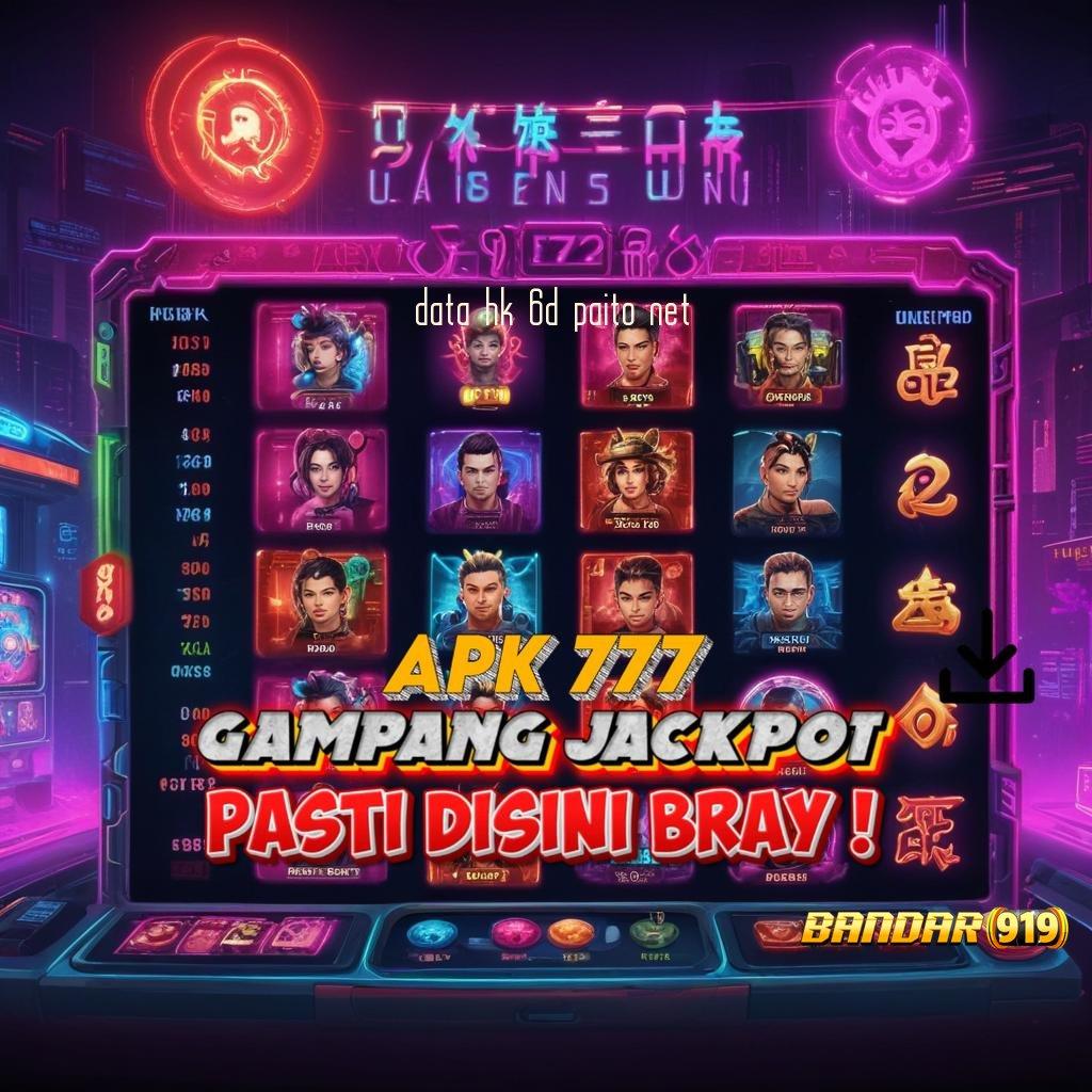 DATA HK 6D PAITO NET ⇏ cepat maxwin dengan seri baru depo mandiri paling stabil