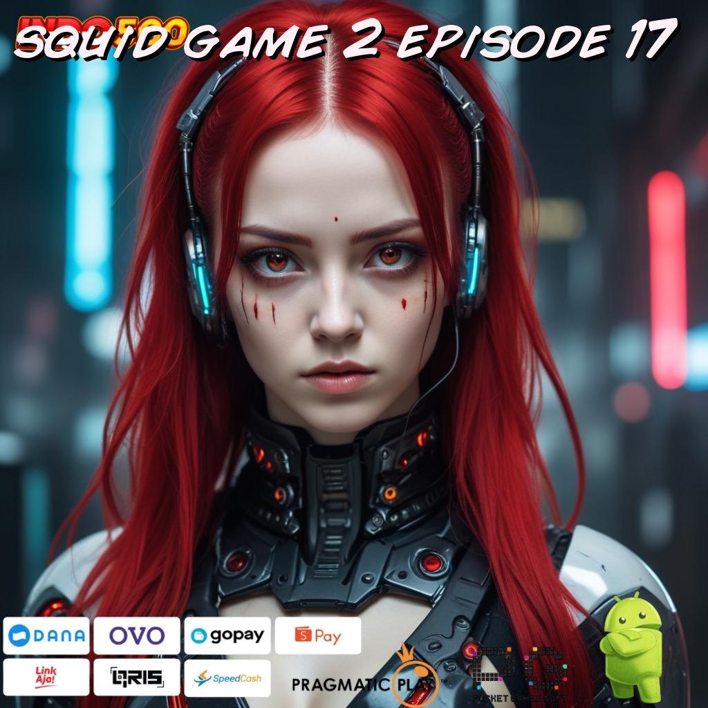 SQUID GAME 2 EPISODE 17 Tidak Sulit Langsung Kaya Modal Minim