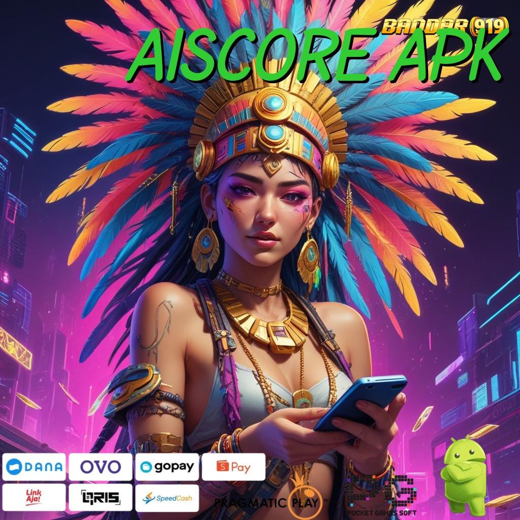 AISCORE APK @ Proses Baru Mesin Duit Andalan