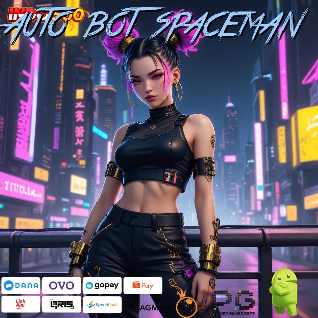 AUTO BOT SPACEMAN mau game apa saja? unduh gratis apk terbaru di satu tempat!