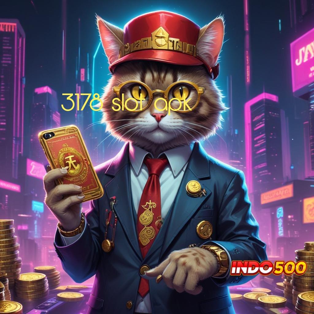 3178 SLOT APK 💫 berlimpah rezeki spin rizki dalam transaksi cepat tanpa rugi