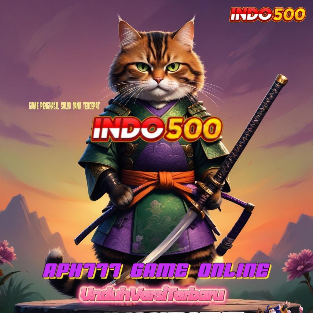 GAME PENGHASIL SALDO DANA TERCEPAT ➜ Pembaruan APK Bonus Harian Struktur Kerja