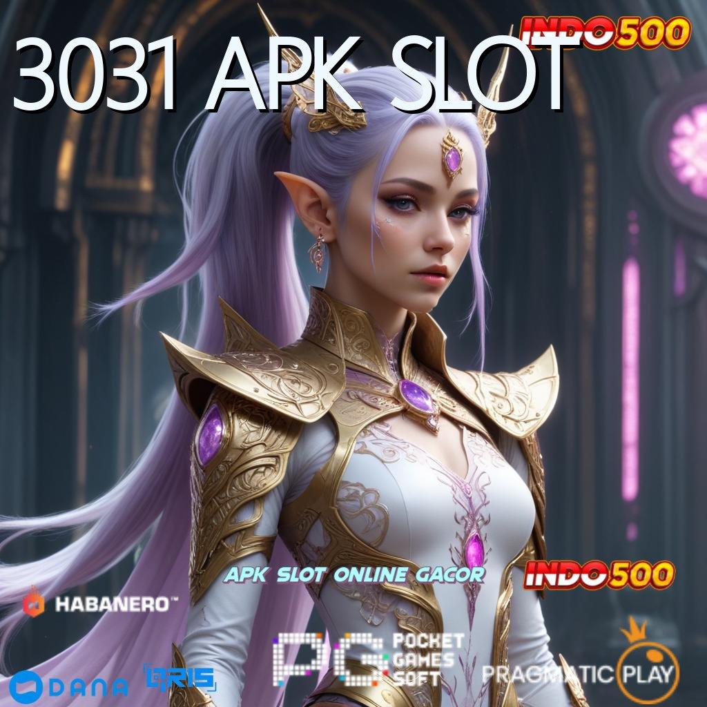 3031 APK SLOT hadiah sekejap