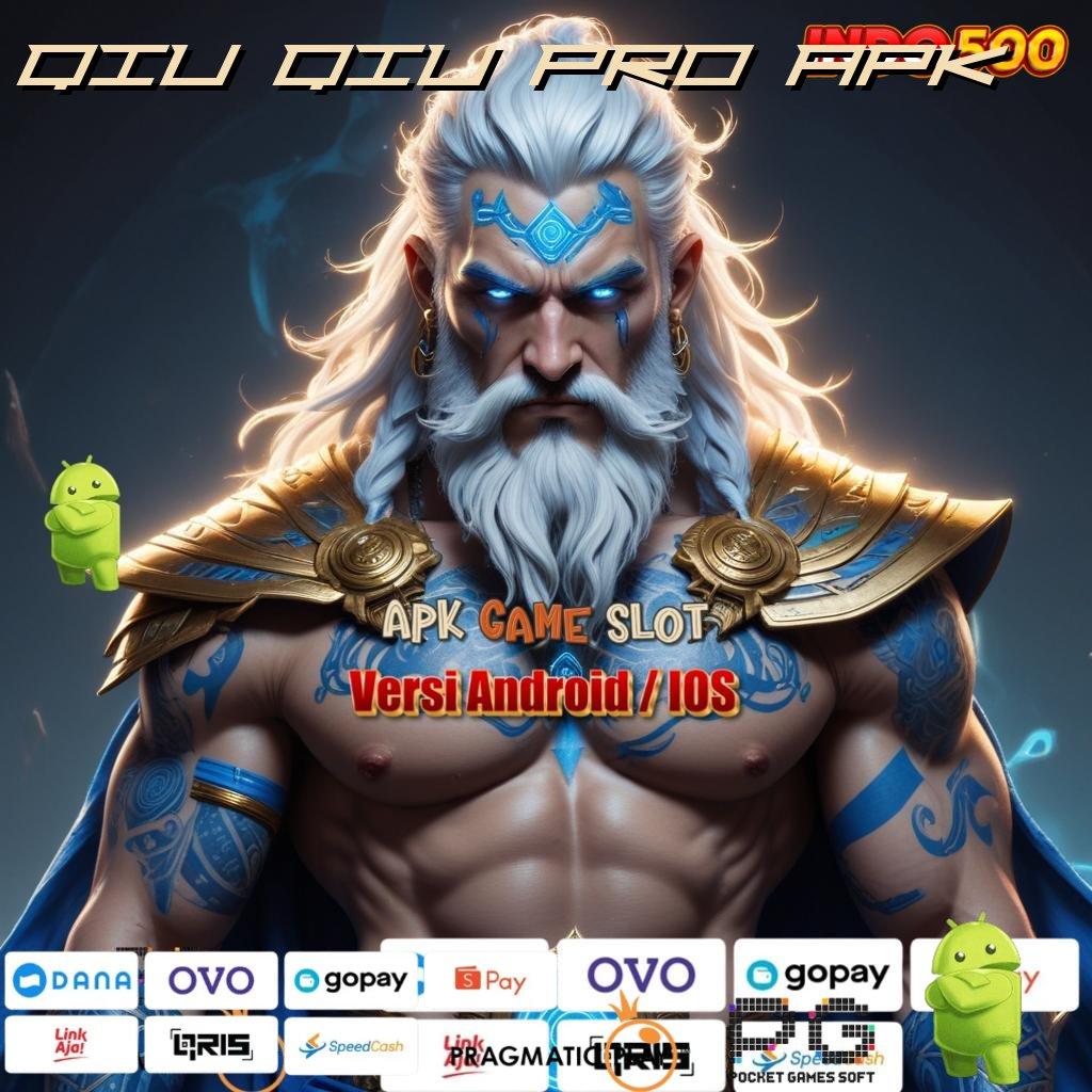 QIU QIU PRO APK Versi Terbaru Spin Jalur Kaya