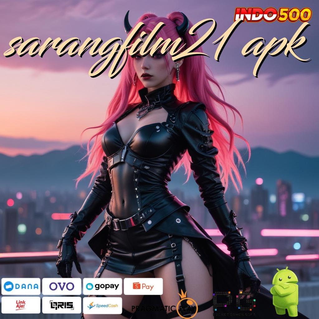 SARANGFILM21 APK Jalur Cepat Jackpot Langsung Tanpa Hambatan