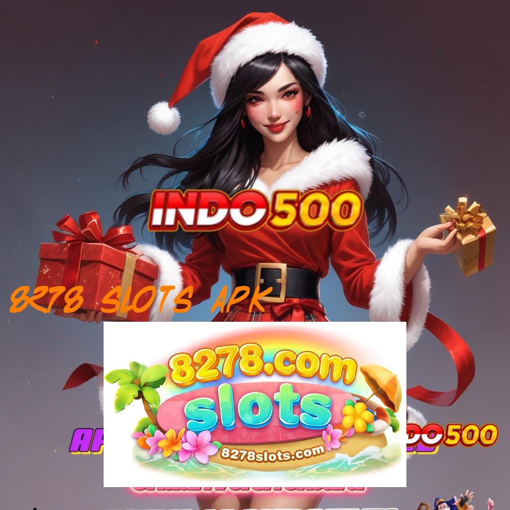 8278 SLOTS APK | pilihan prioritas