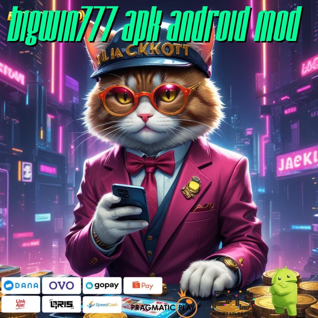 BIGWIN777 APK ANDROID MOD # sosial percaya diri juara slot menang