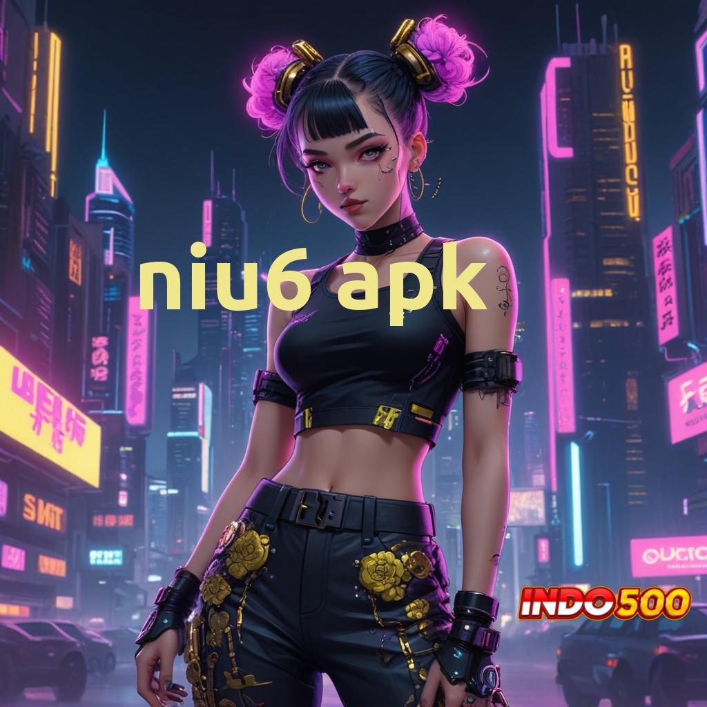 NIU6 APK ↪ Penghubung Eksternal Rasio Tak Terkalahkan Gacor