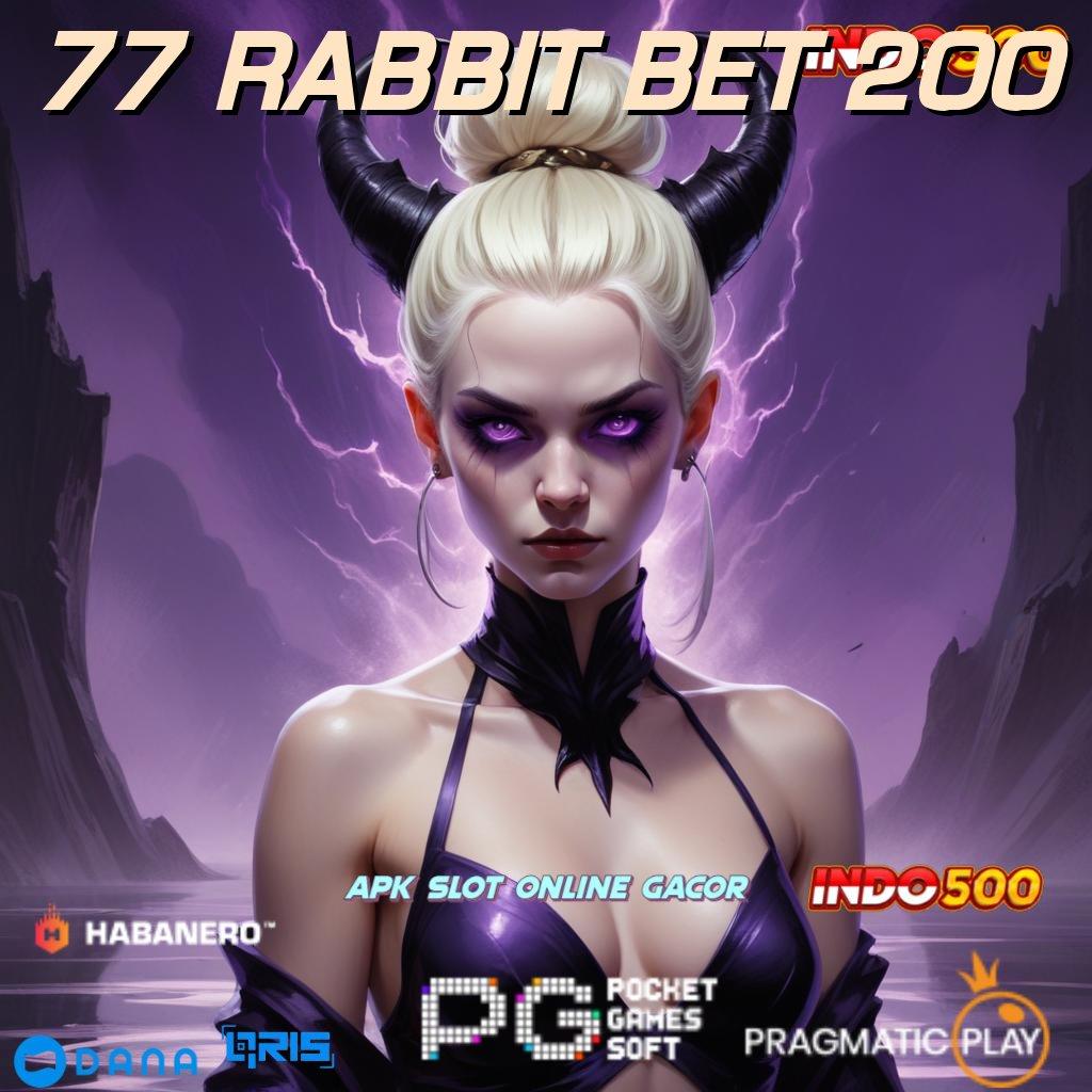 77 RABBIT BET 200 🥇 Aplikasi Slot Modern Dengan Teknologi Terdepan