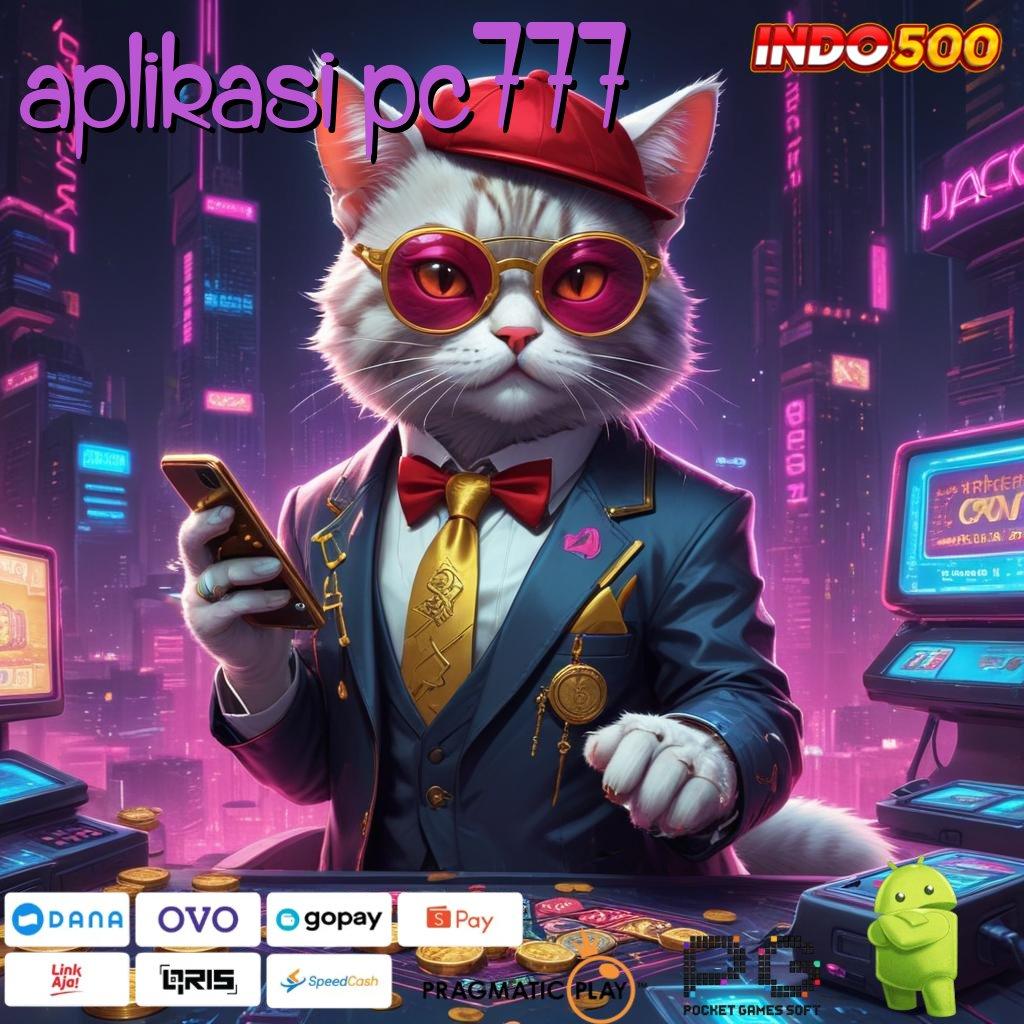 APLIKASI PC777 Versi Baru Mesin Jackpot Terbaik