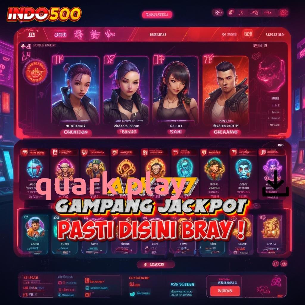 QUARK PLAY Versi Paling Semangat Spin Auto Receh