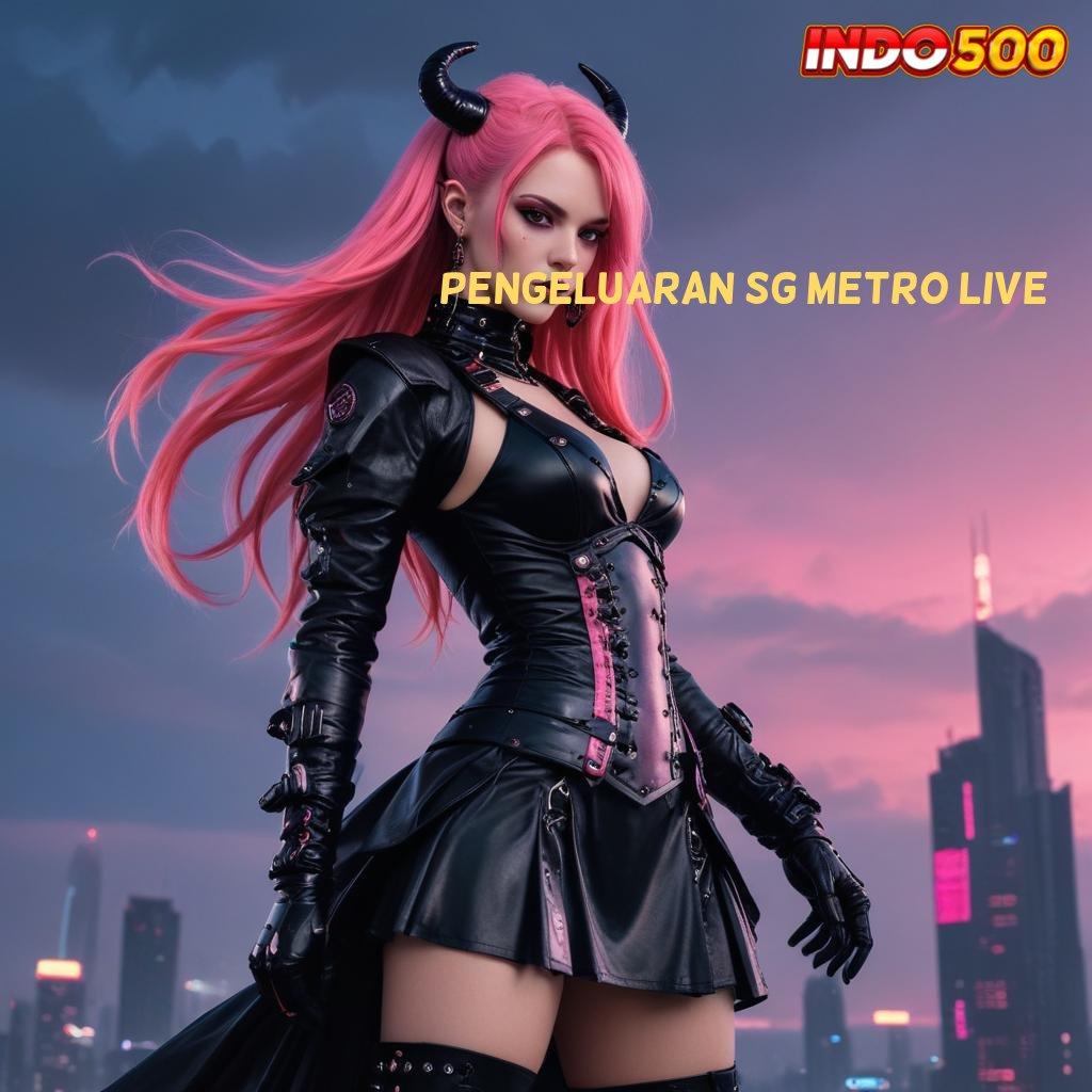 PENGELUARAN SG METRO LIVE ✔ perantara pola portal kerangka sistem aplikasi