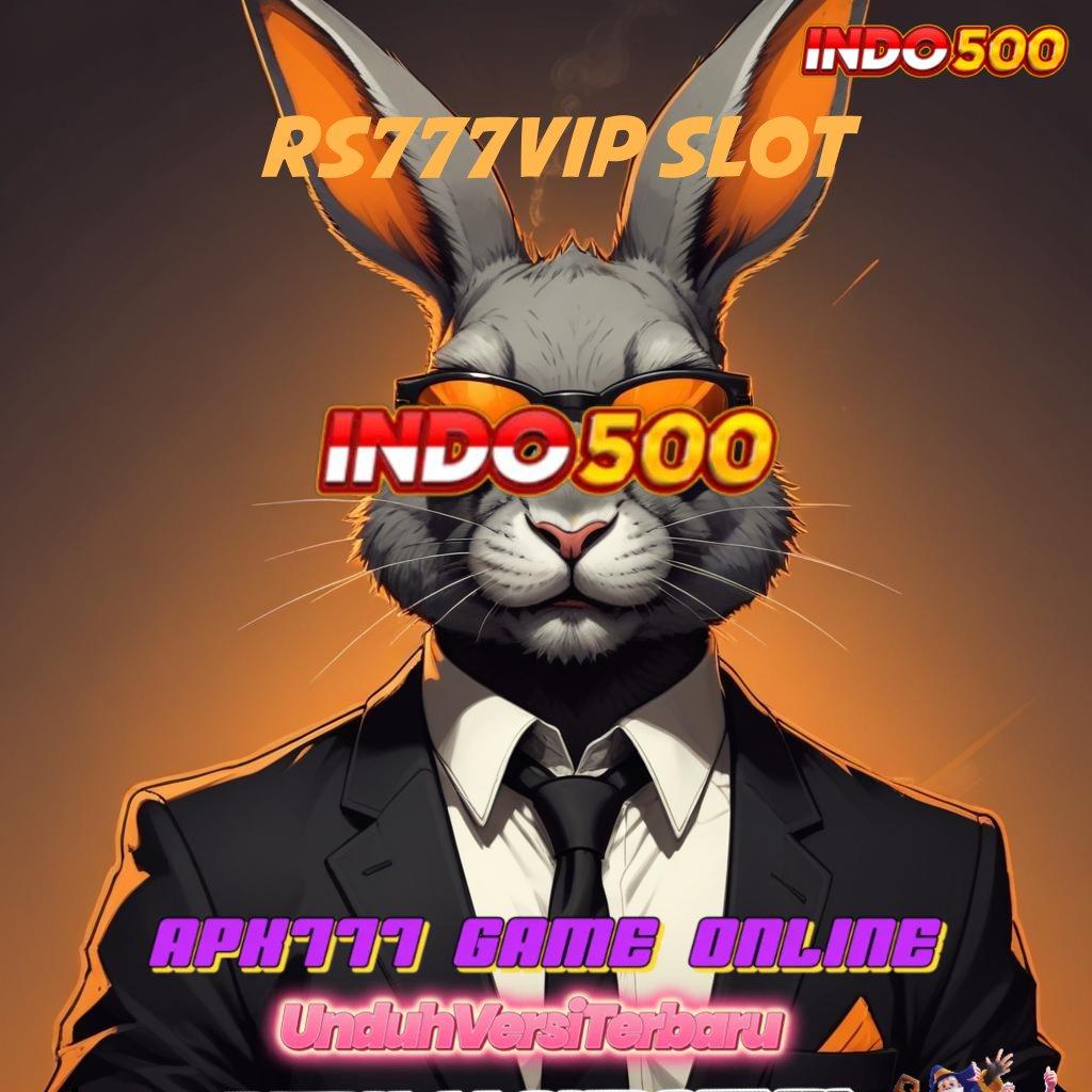 RS777VIP SLOT ⇏ Pembuat Duit APK Slot Idr 777 2025 yang Tidak Boleh Dilewatkan