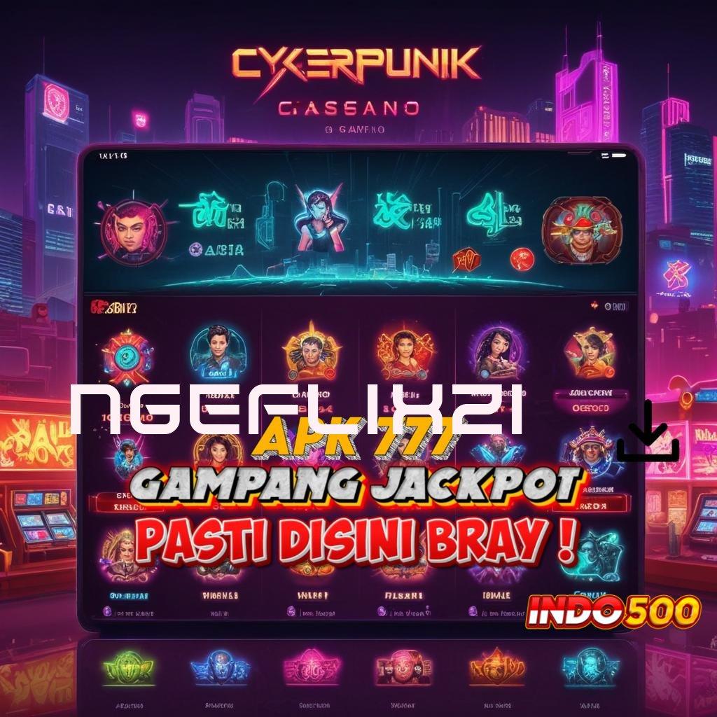 NGEFLIX21 💫 Deposit Bni 5k Setoran Recehan