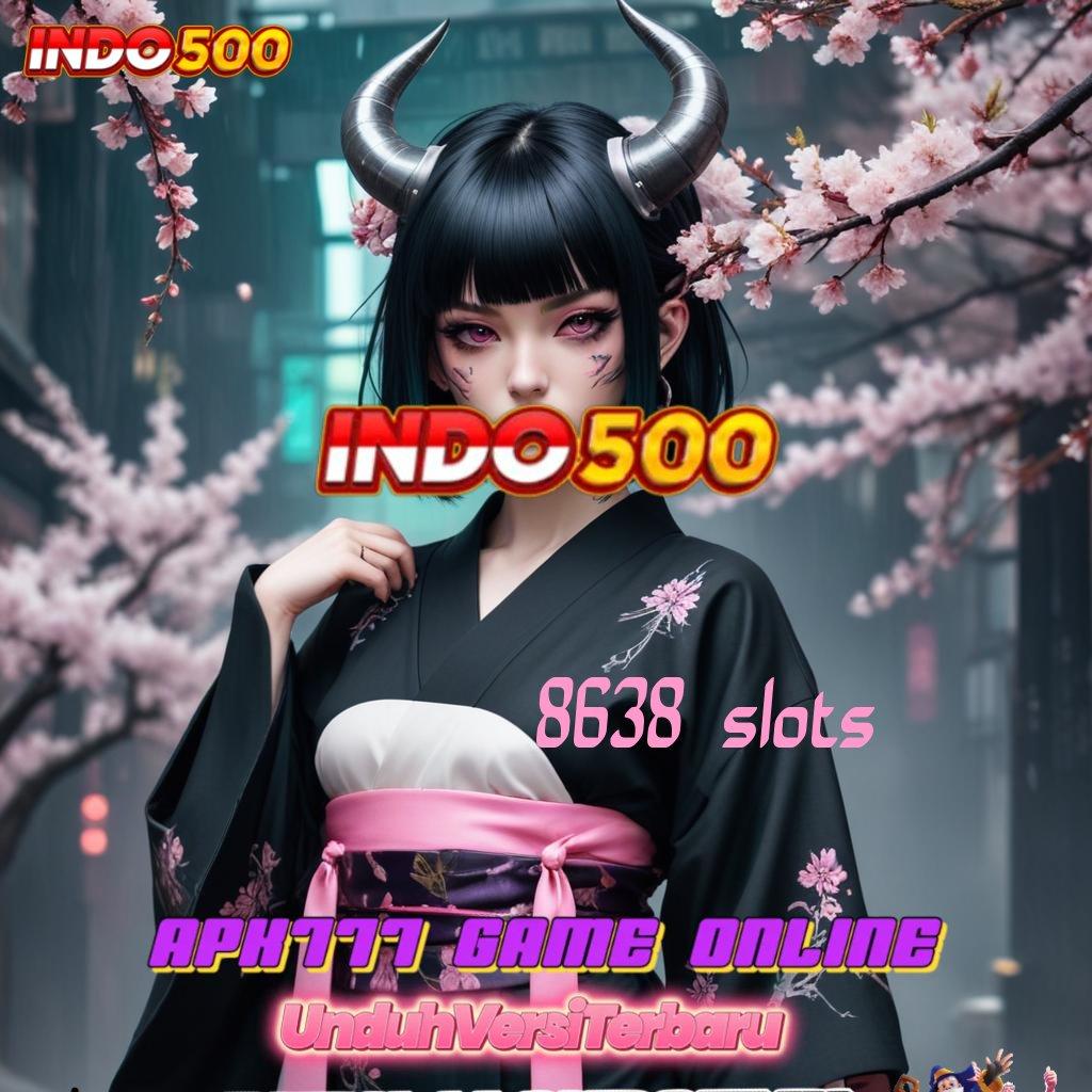 8638 SLOTS ⇏ slot tanpa deposit uang apk