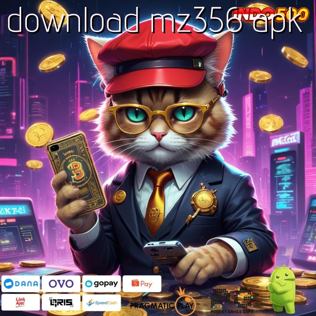 DOWNLOAD MZ356 APK mari gabung sekarang bonus menanti anda