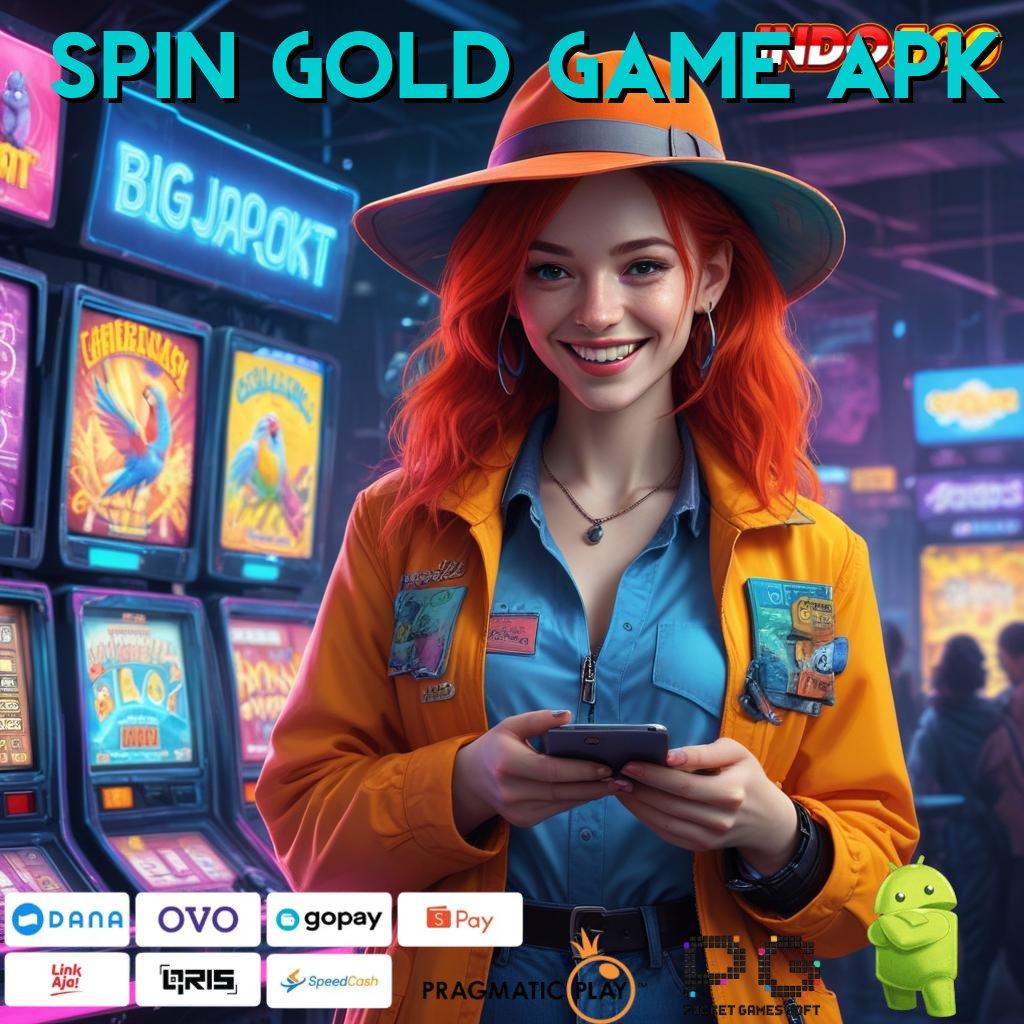 SPIN GOLD GAME APK Versi Jackpot Kaya Jalur Cepat