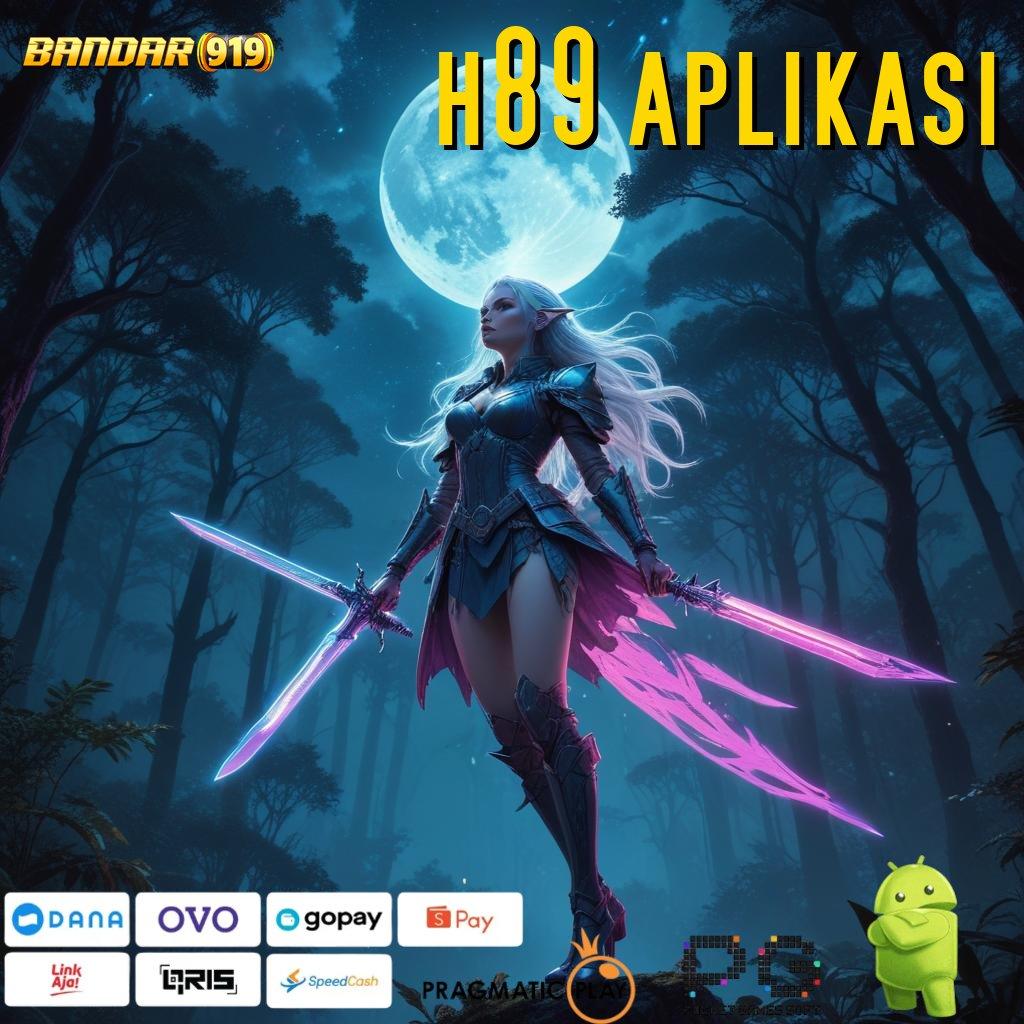 H89 APLIKASI , tekad untuk jackpot mudah banget