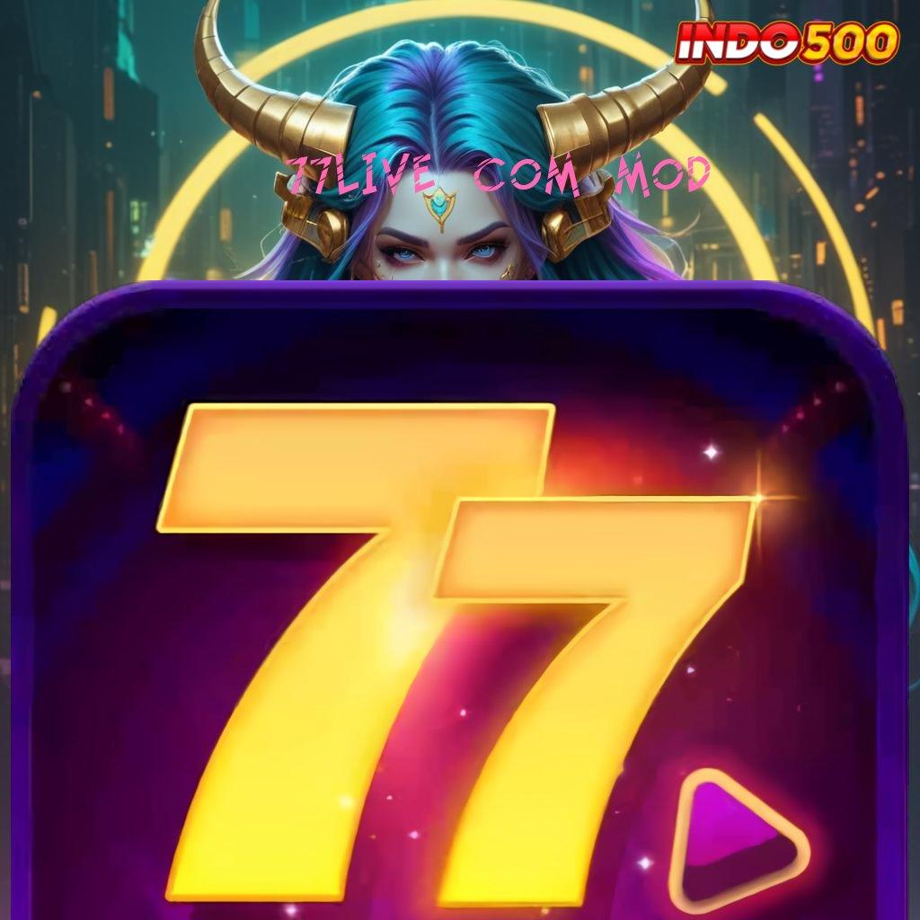 77LIVE COM MOD 💥 Deposit Bank Bsi 5000 APK Slot Uang Asli Terpercaya