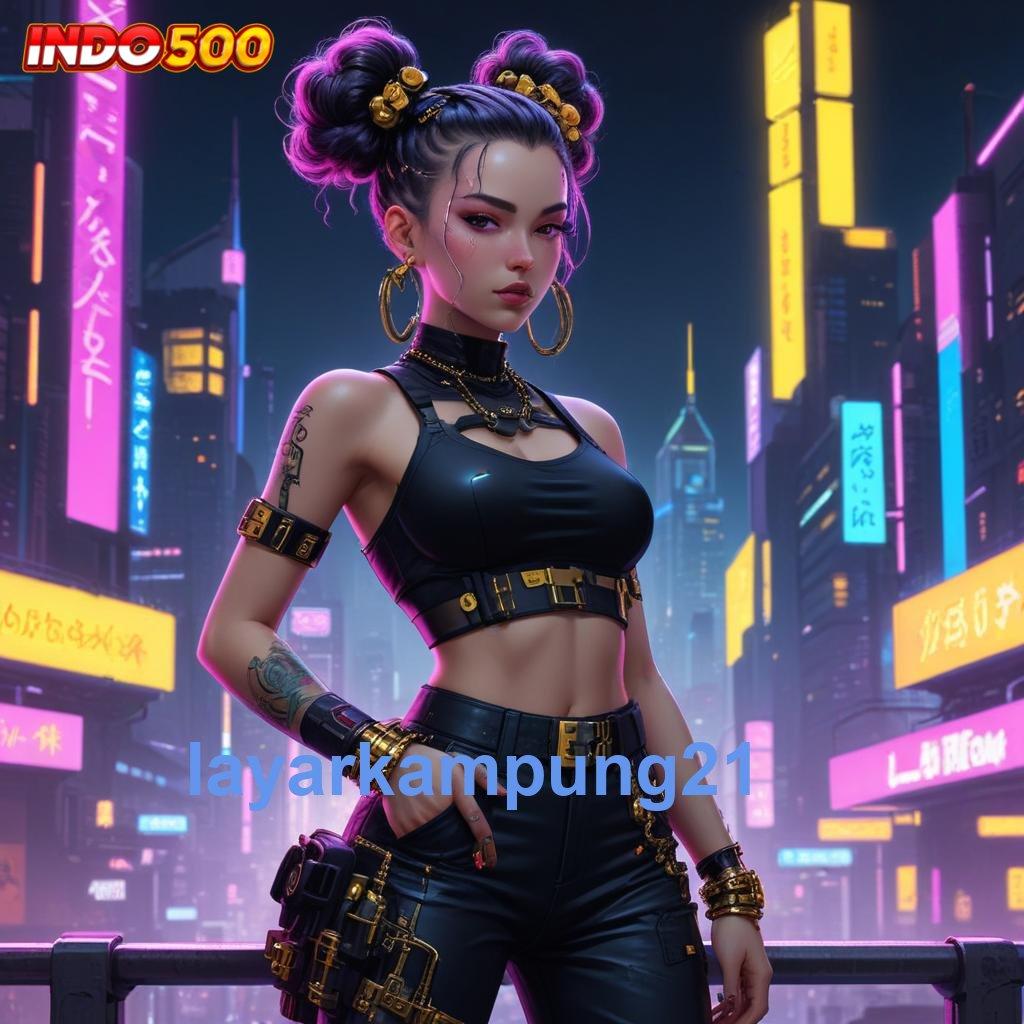 LAYARKAMPUNG21 ➿ APK Event Bonus Versi Terbaru Sarana Operasional