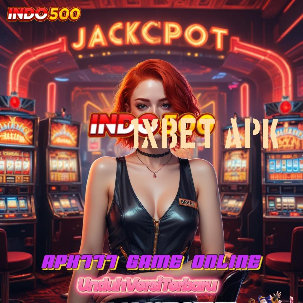 1XBET APK ✧ Bonus Gampang Slot Apk Android Dengan Uang Tunai