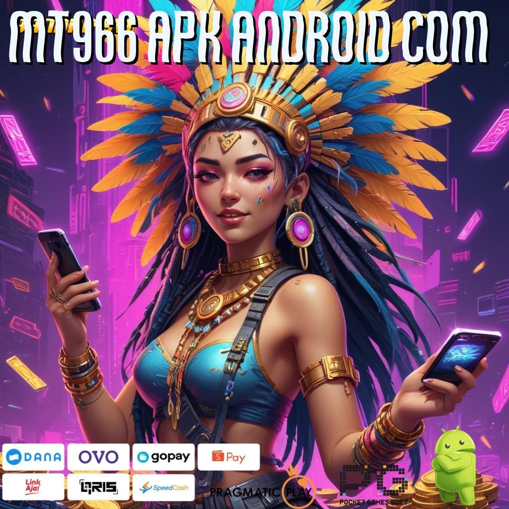 MT966 APK ANDROID COM @ Semua Pilihan Ragam Fashion Modern Terbaru