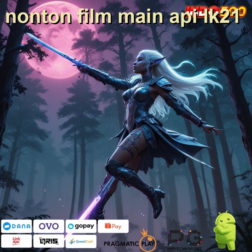 NONTON FILM MAIN API LK21 akun prioritas baru