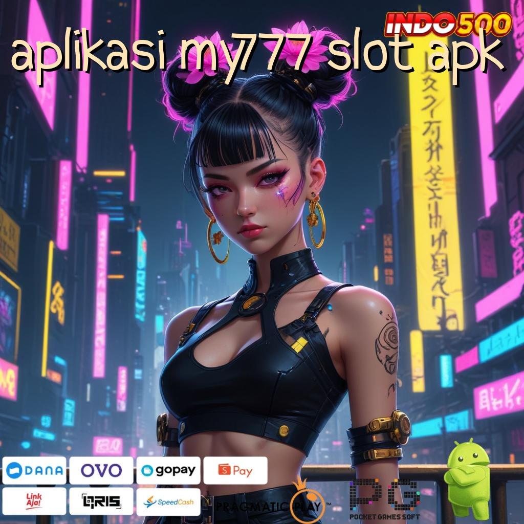 APLIKASI MY777 SLOT APK dampak pasti juara