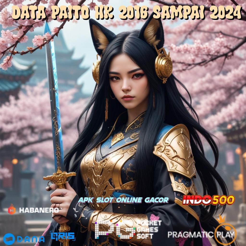 Data Paito Hk 2016 Sampai 2024