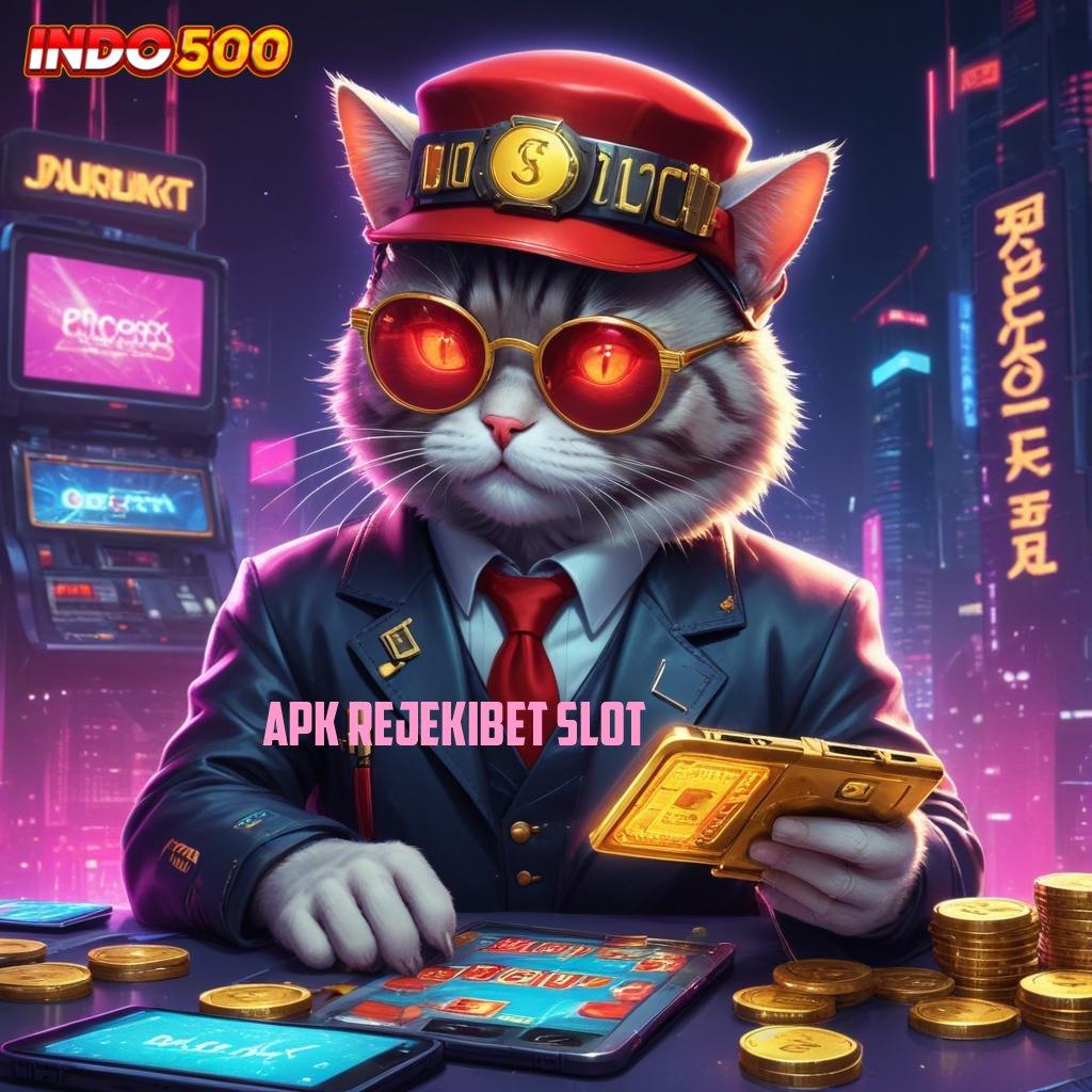 APK REJEKIBET SLOT → Paket Surprise Spesial Mudah Dalam Mencapai Cita-cita