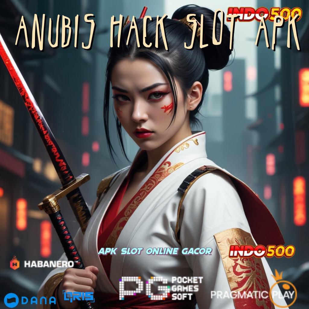 ANUBIS HACK SLOT APK ➤ depo 2 menit sukses gemilang!