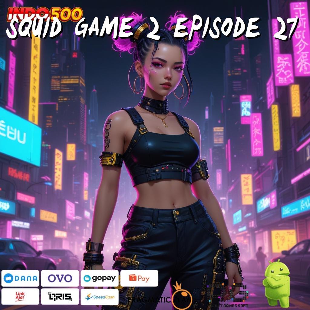 SQUID GAME 2 EPISODE 27 Sistem Penghubung Jalur Operasional Dinamis